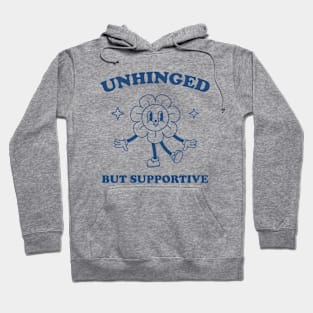 Unhinged But Supportive shirt,  Retro Cartoon T Shirt, Funny Graphic T Shirt, Nostalgia Hoodie